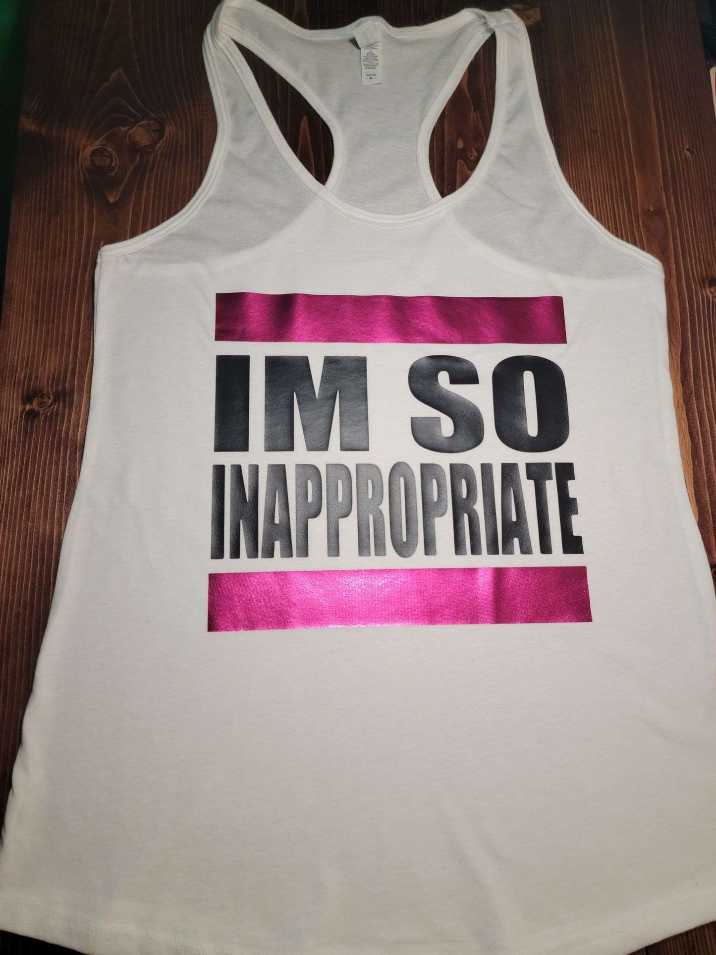 I'm So Inappropriate Tank Top - The 710 Print Shop