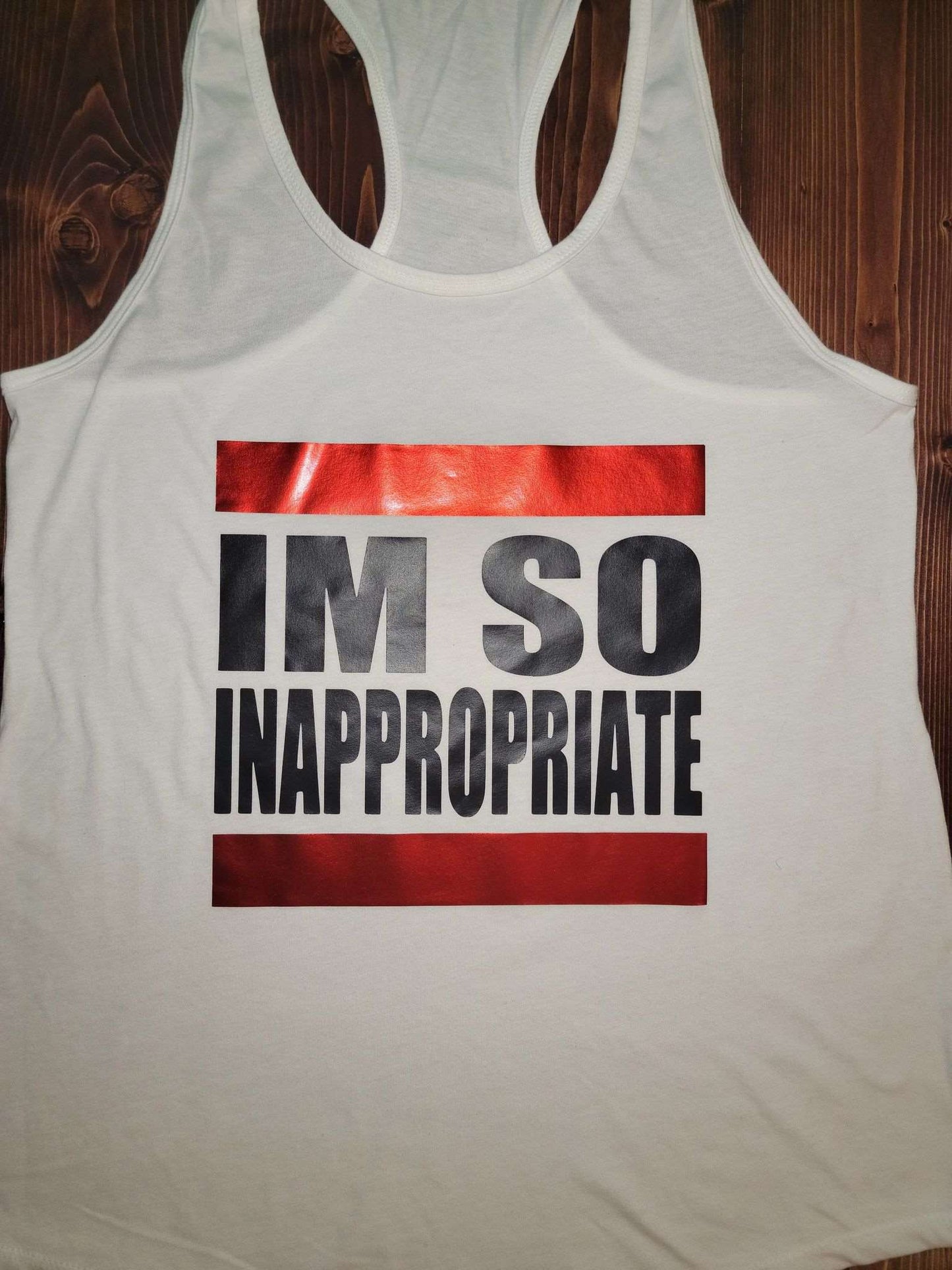 I'm So Inappropriate Tank Top - The 710 Print Shop