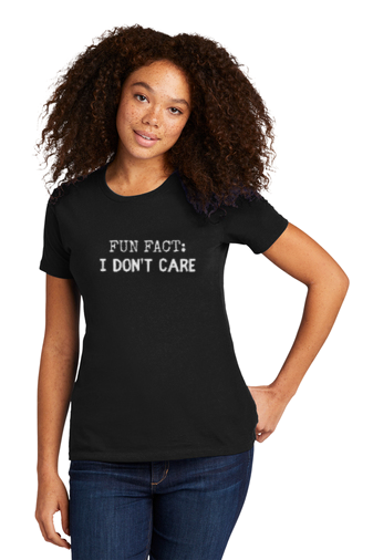 FUN FACT: I DON'T CARE - T-Shirt - The 710 Print Shop
