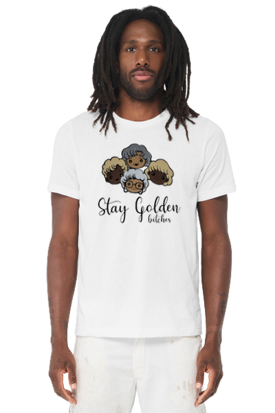 Stay Golden B*tches T-Shirt