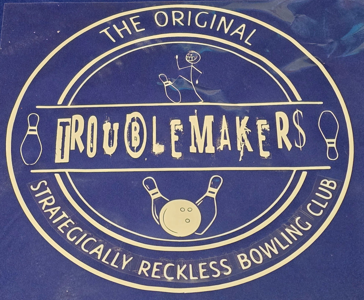 TROUBLEMAKERS: The Strategically Reckless Bowling Club - The 710 Print Shop