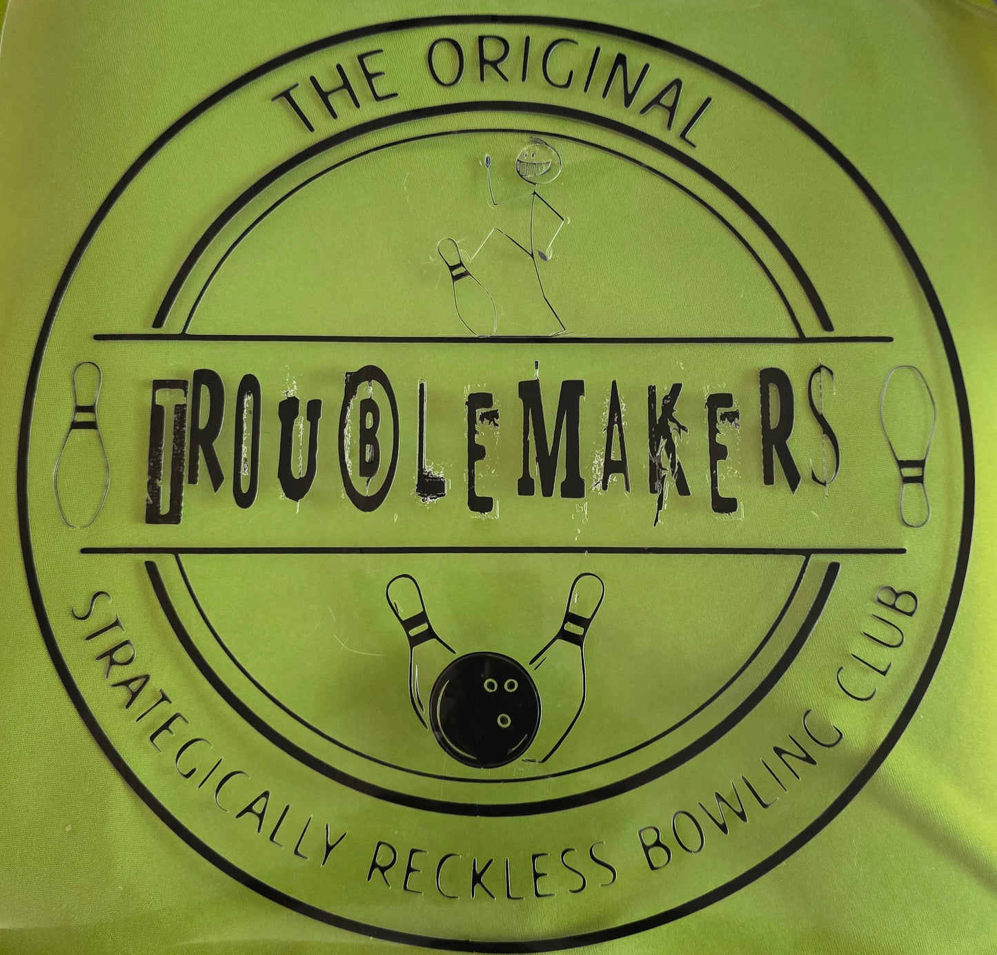TROUBLEMAKERS: The Strategically Reckless Bowling Club - The 710 Print Shop