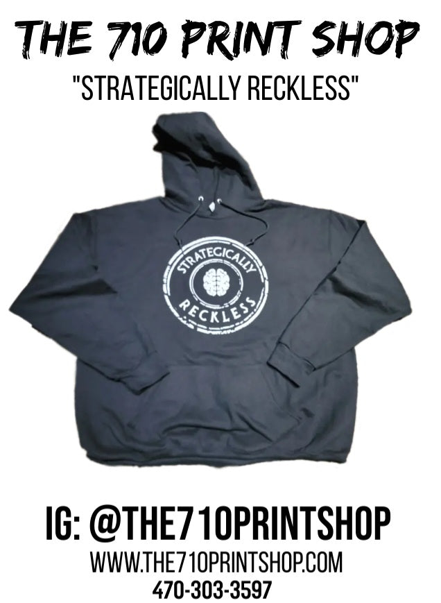 STRATEGICALLY RECKLESS HOODIE - The 710 Print Shop