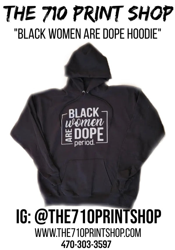 Black Women Are DOPE Period Hoodie - The 710 Print Shop