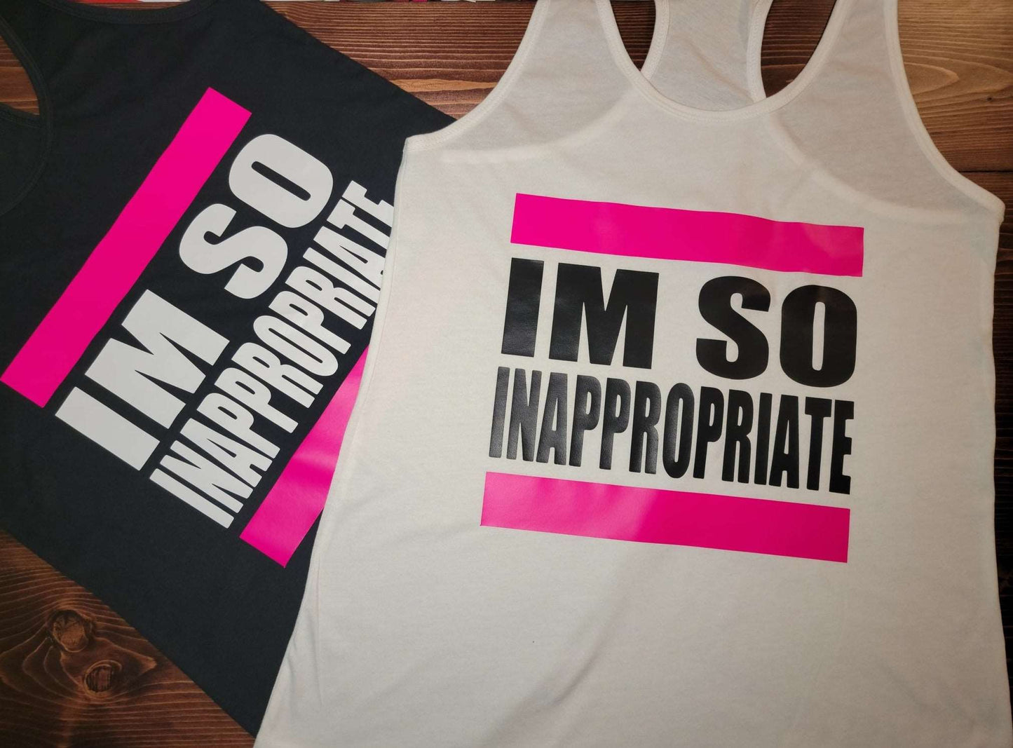 I'm So Inappropriate Tank Top - The 710 Print Shop 