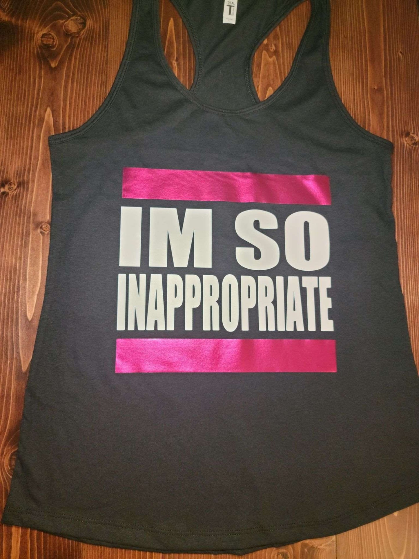 I'm So Inappropriate Tank Top - The 710 Print Shop 