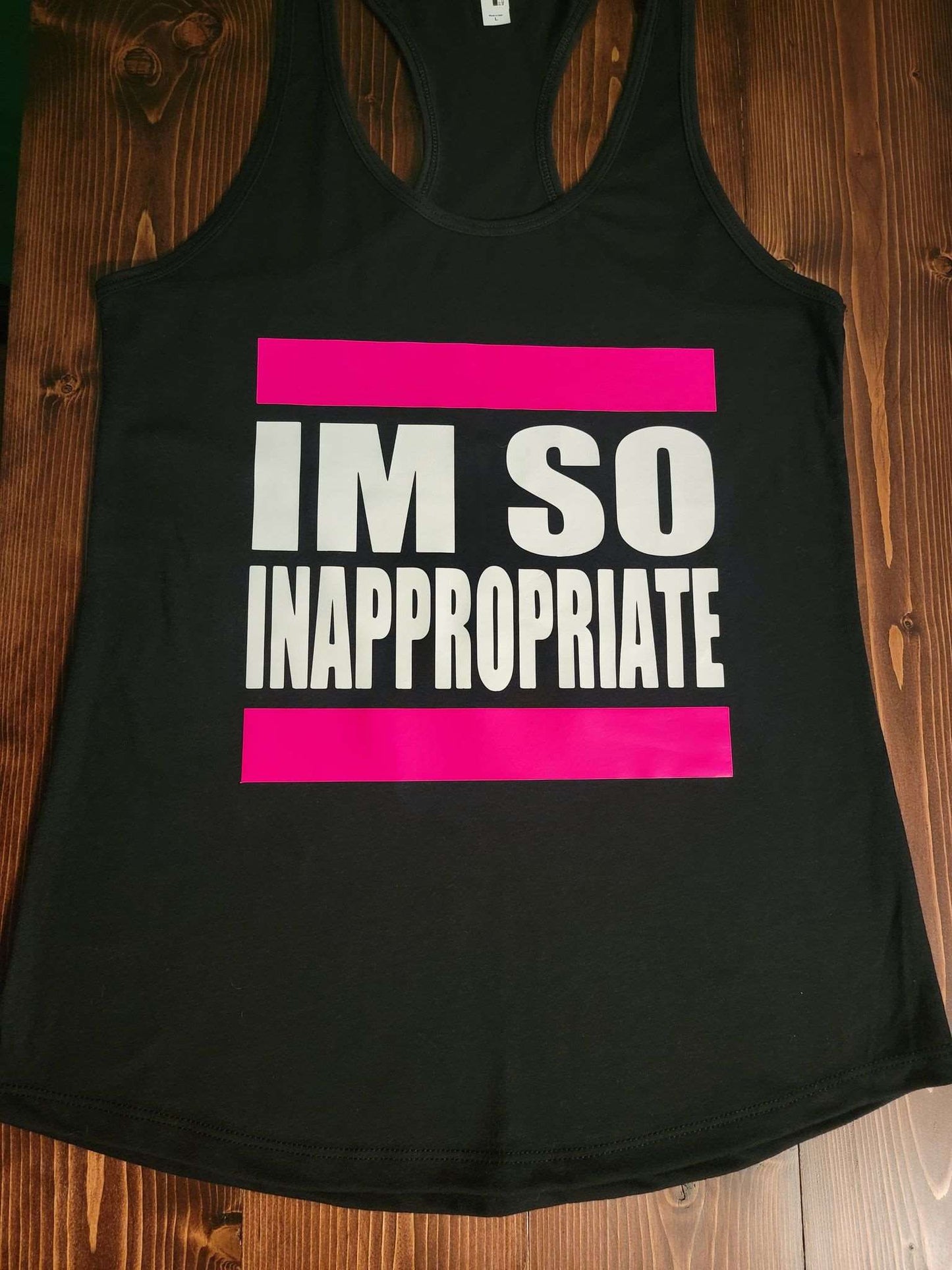 I'm So Inappropriate Tank Top - The 710 Print Shop 