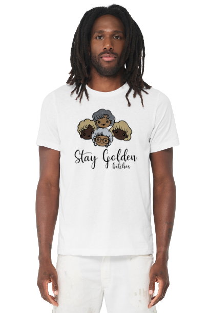 Stay Golden B*tches T-Shirt - The 710 Print Shop 