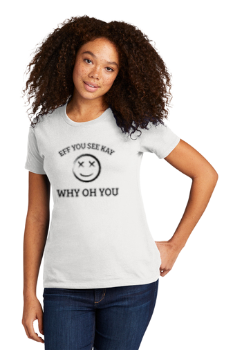EFF YOU SEE KAY - T-Shirt - The 710 Print Shop 