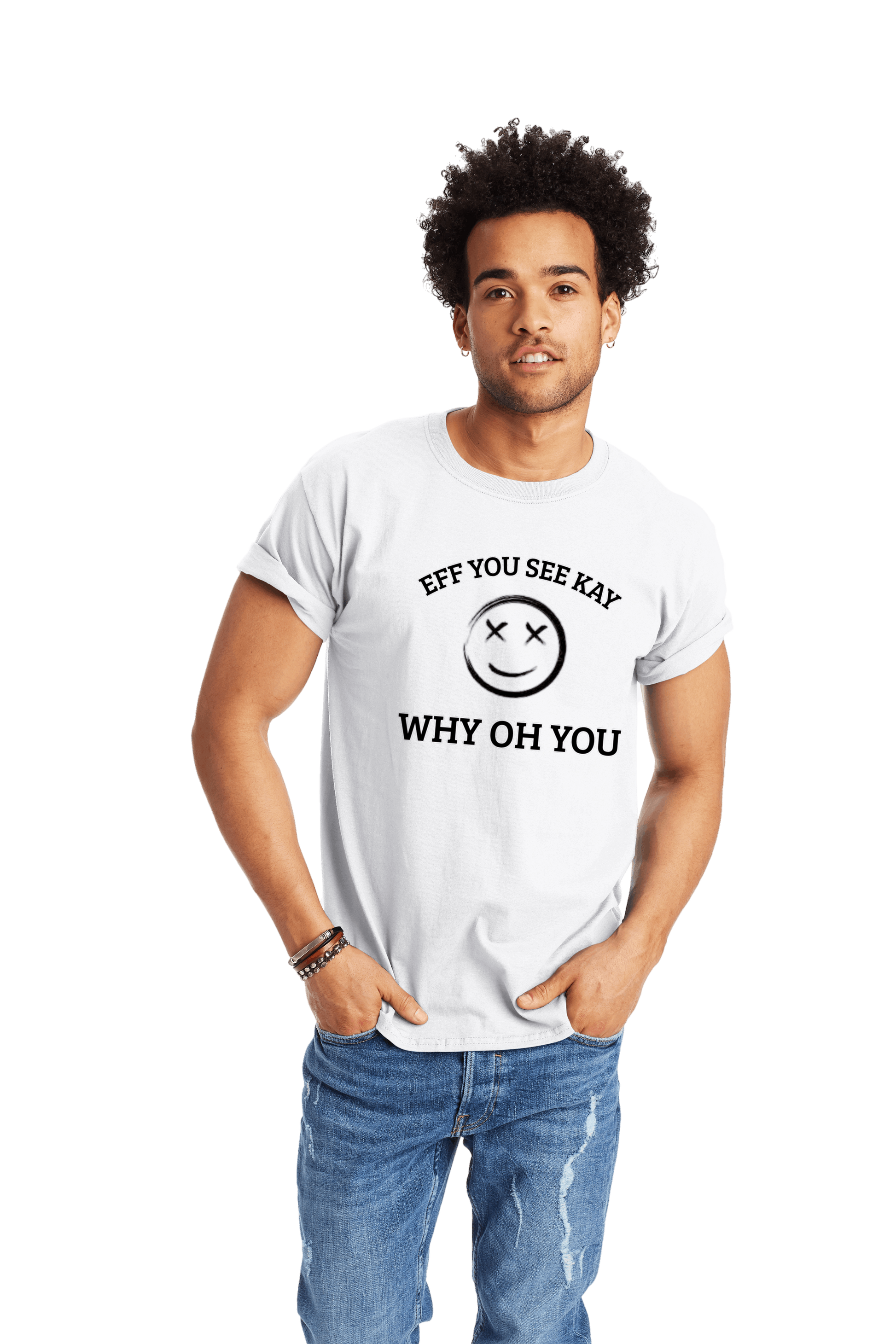 EFF YOU SEE KAY - T-Shirt - The 710 Print Shop 