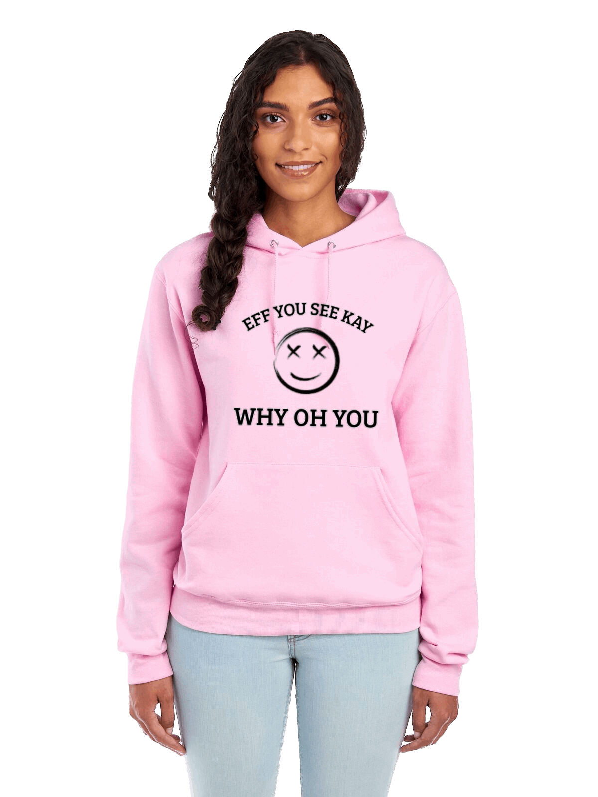 EFF YOU SEE KAY - HOODIE - The 710 Print Shop 