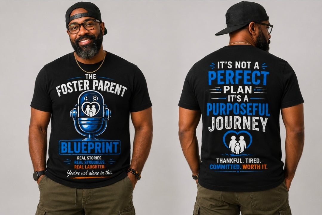 The Foster Parent Blueprint Podcast T-Shirt | Real Stories. Real Struggles. Real Laughter.