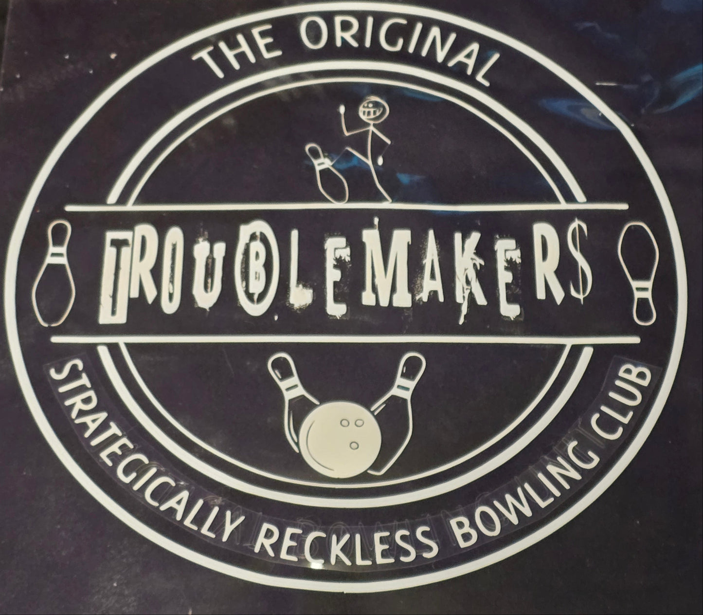 TROUBLEMAKERS: The Strategically Reckless Bowling Club - The 710 Print Shop 